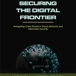 SECURING THE DIGITAL FRONTIER