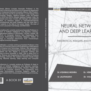 NEURAL NETWORKS AND DEEP LEARNING: THEORITICAL INSIGHTS AND FRAMEWORKS