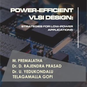 POWER-EFFICIENT VLSI DESIGN: STRATEGIES FOR LOW-POWER APPLICATIONS